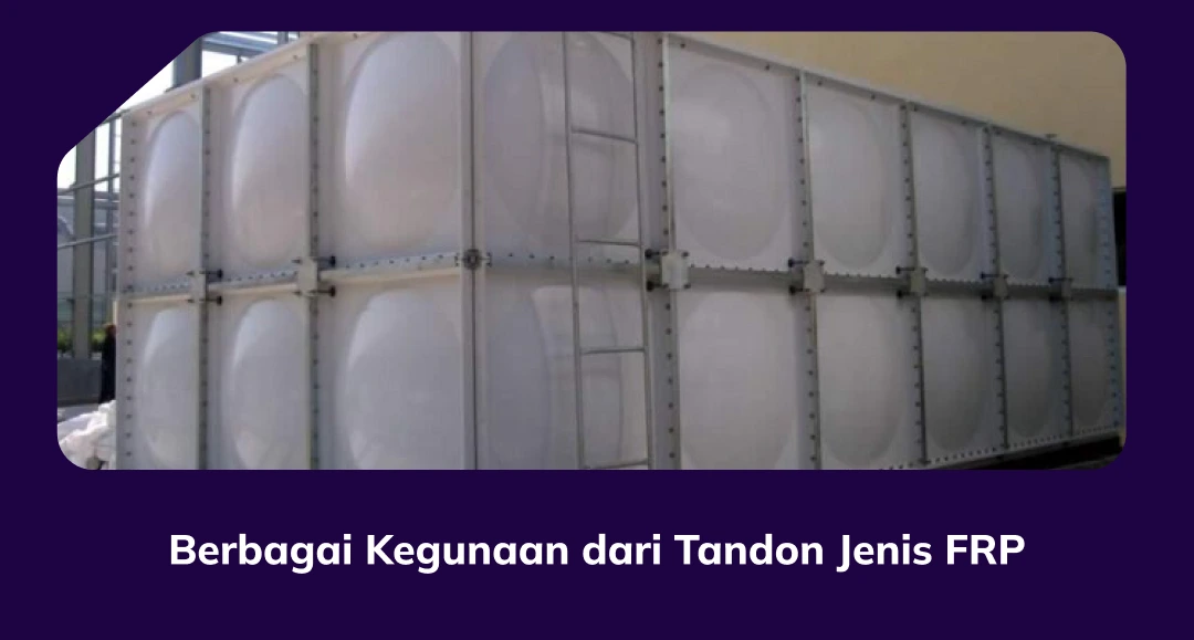 Berbagai Kegunaan dari Tandon Jenis FRP