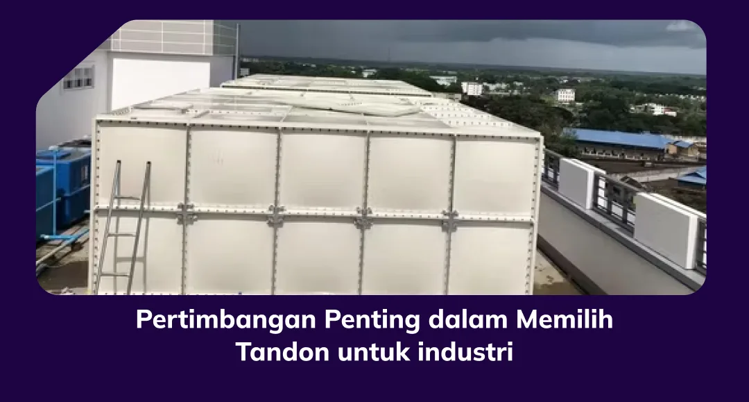 Pertimbangan Penting dalam Memilih Tandon untuk industri
