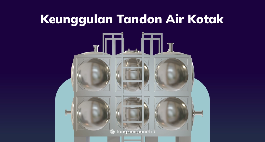 Keunggulan Tandon Air Kotak