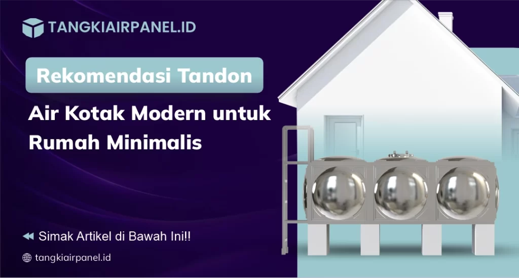 Rekomendasi Tandon Air Kotak Modern untuk Rumah Minimalis
