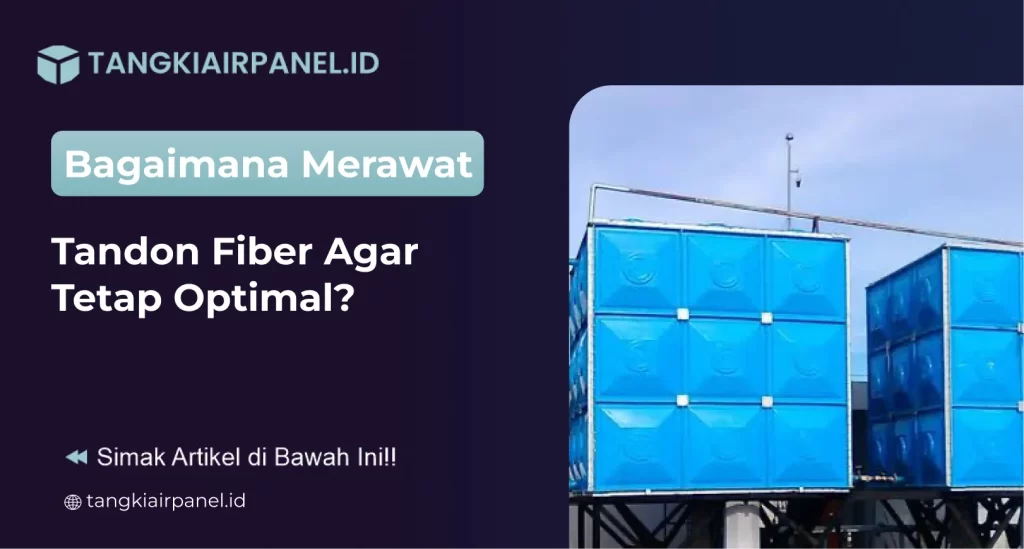 Bagaimana Merawat Tandon Fiber