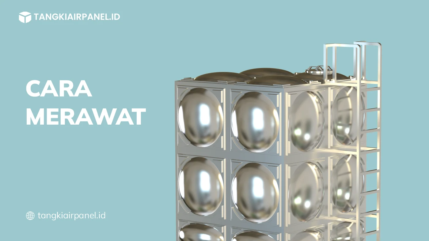 Cara Merawat Tandon Air Panel Anti Karat