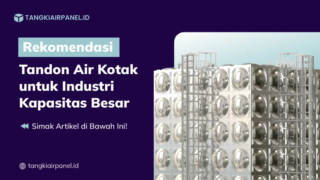 Rekomendasi Tandon Air Kotak untuk Industri Kapasitas Besar