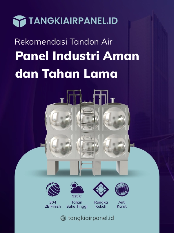 Rekomendasi Tandon Air Panel Industri, Aman dan Tahan Lama