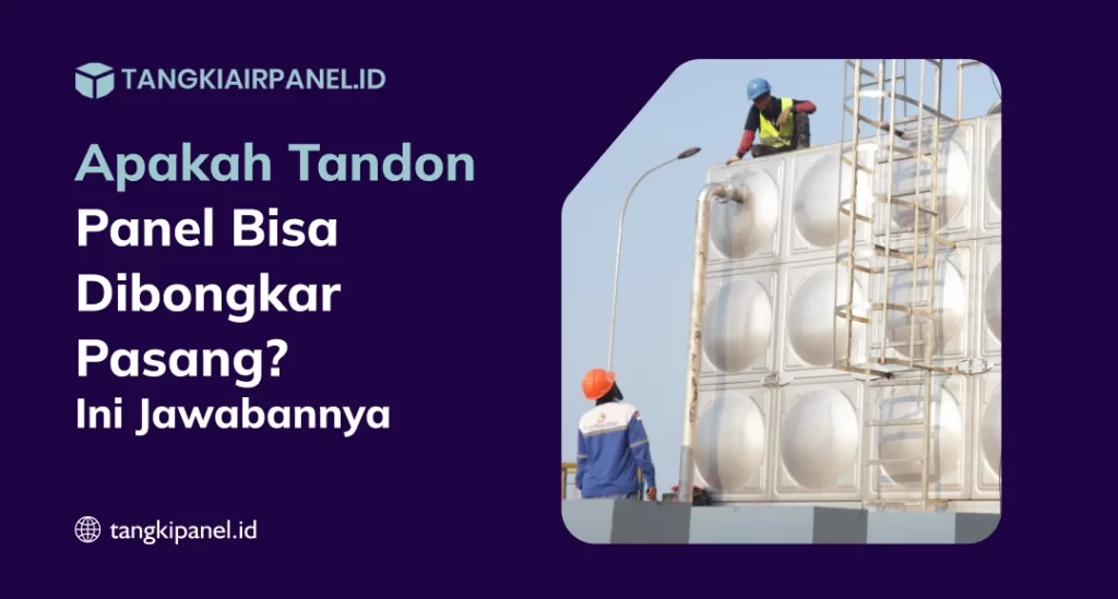 Apakah Tandon Panel Bisa Dibongkar Pasang Ini Jawabannya
