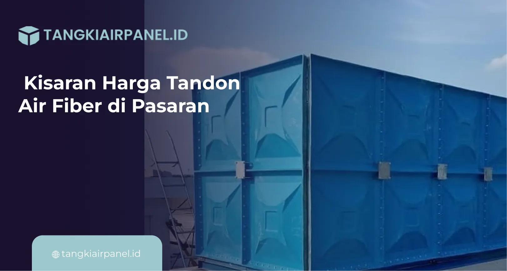 Kisaran Harga Tandon Air Fiber di Pasaran