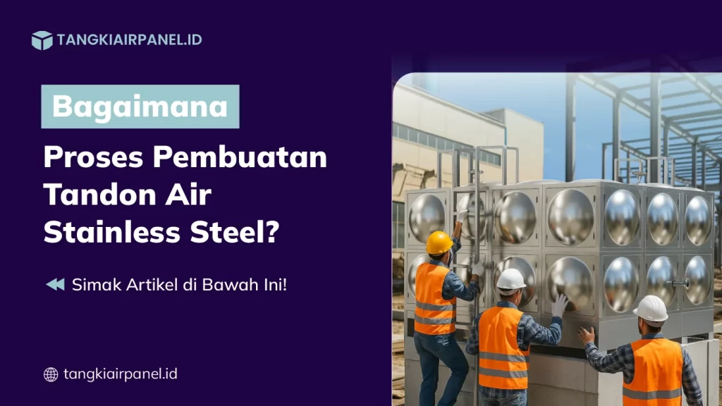 Bagaimana Tandon Stainless Dibuat