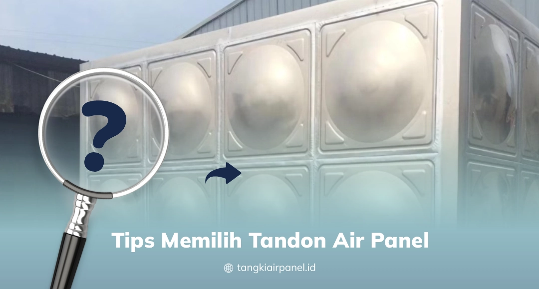 Tips Memilih Tandon Air Panel Anti Korosi