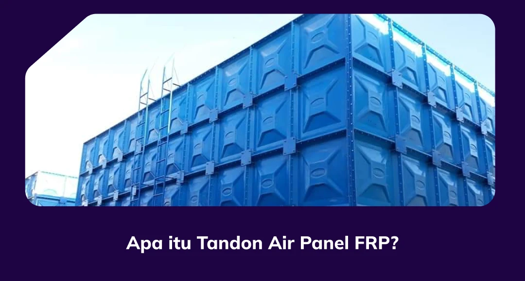 Apa Itu Tandon Air Panel FRP