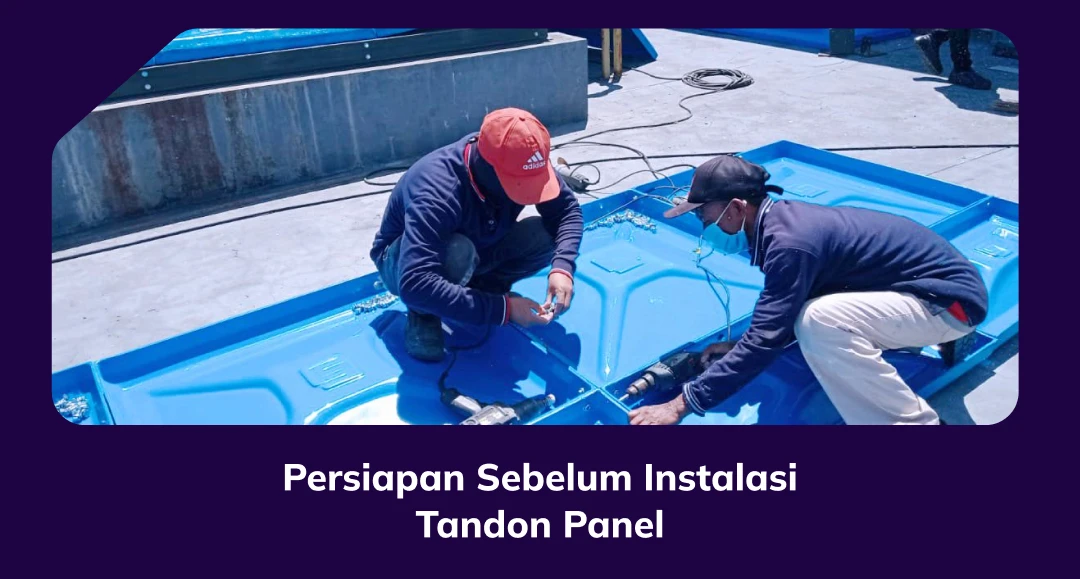 Persiapan Sebelum Instalasi Tandon Panel