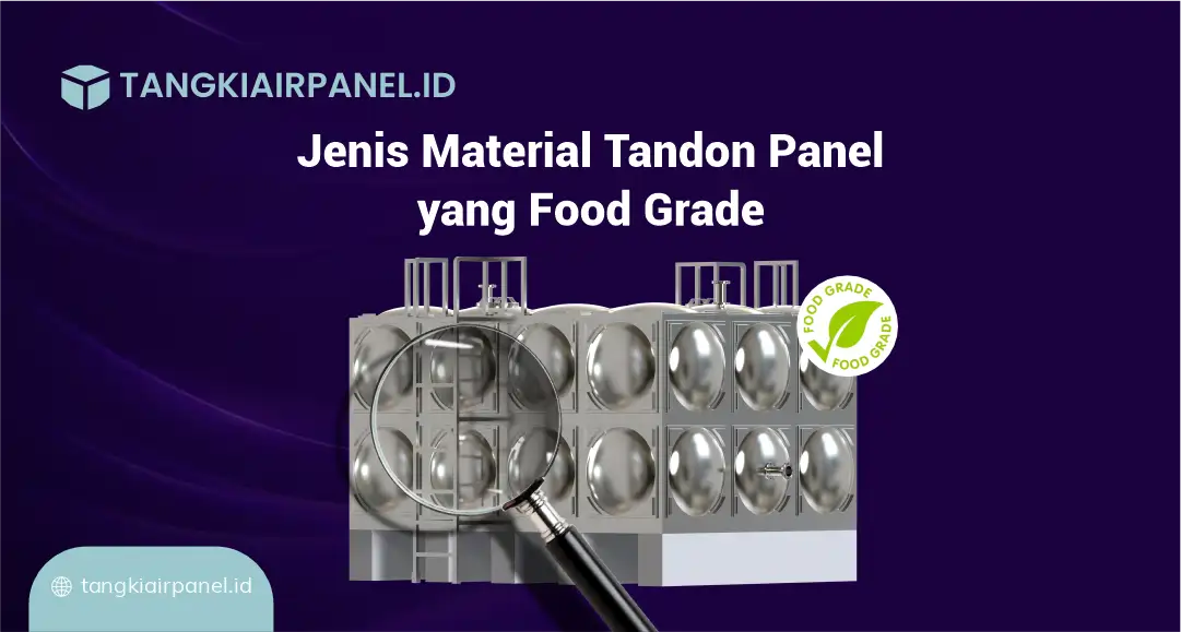 Jenis Material Tandon Panel Yang Food Grade