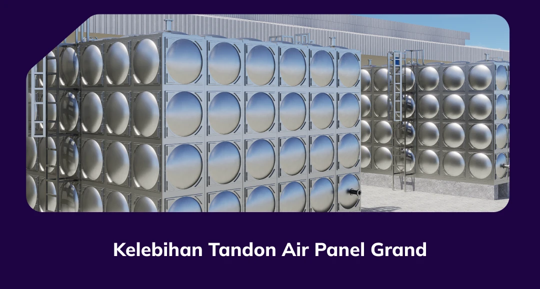 Kelebihan Tandon Air Panel Grand