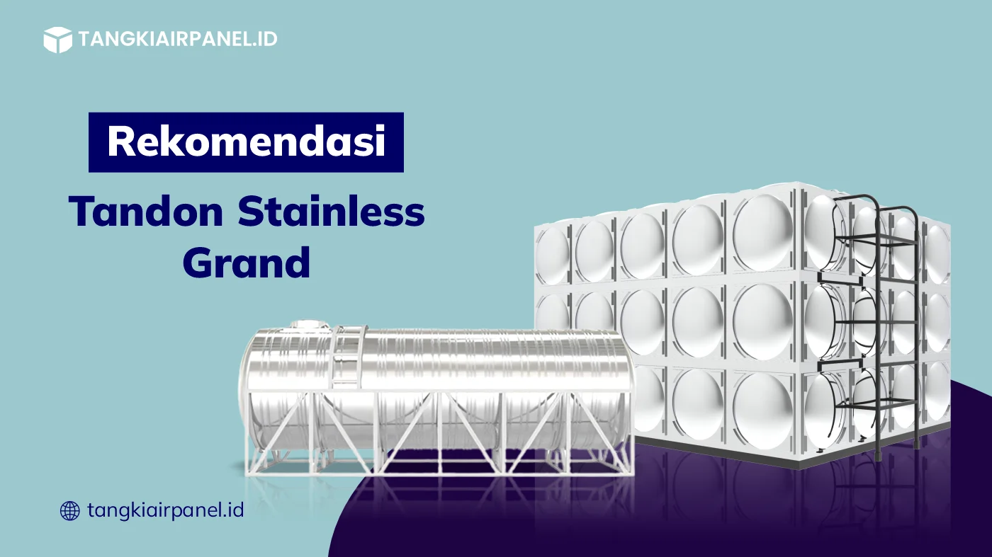 Rekomendasi Tandon Stainless Grand Untuk Industri