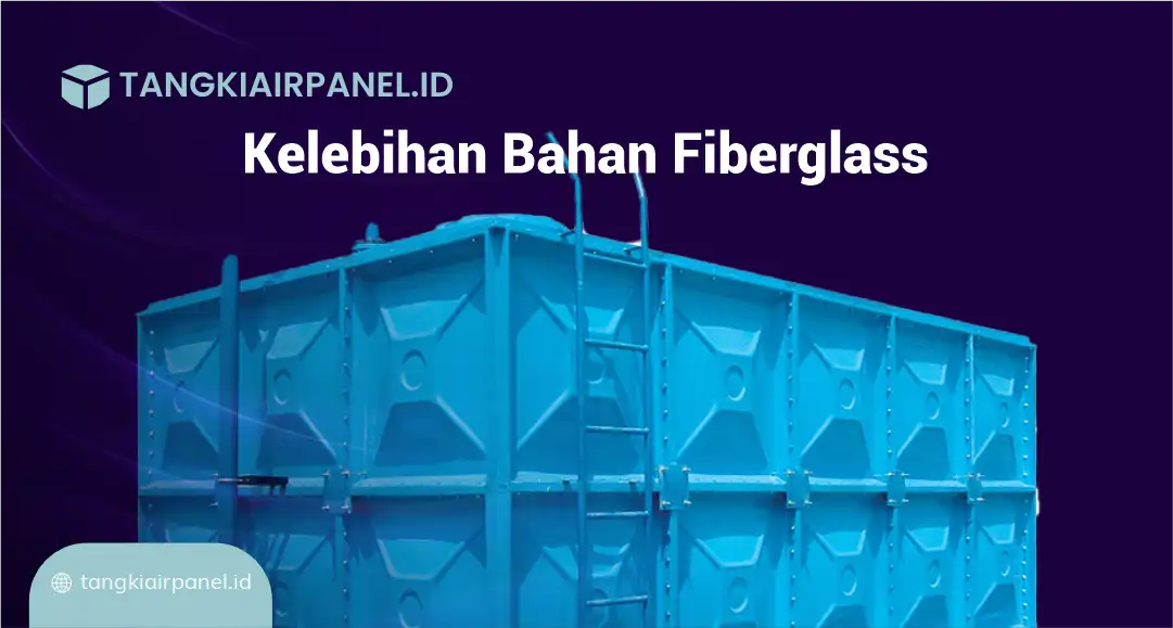 Kelebihan Bahan Fiberglass
