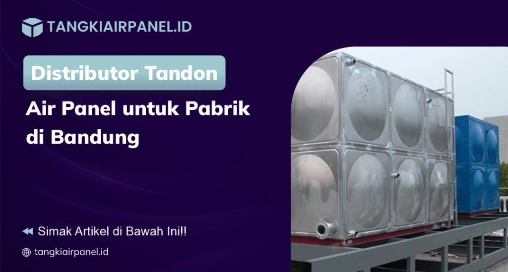 Distributor Tandon Air Panel untuk Pabrik di Bandung
