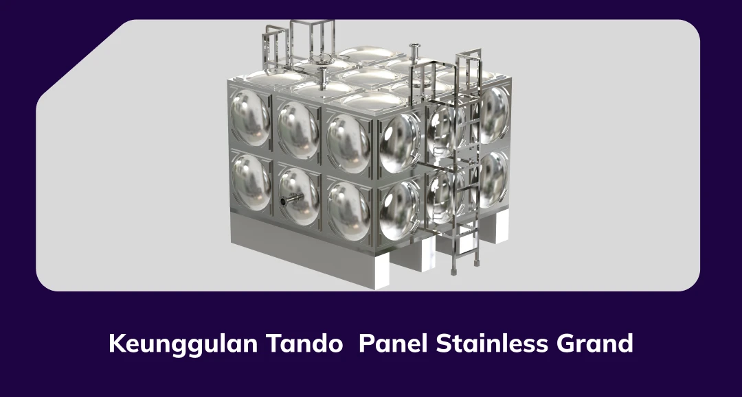 Keunggulan Tandon Panel Stainless Grand