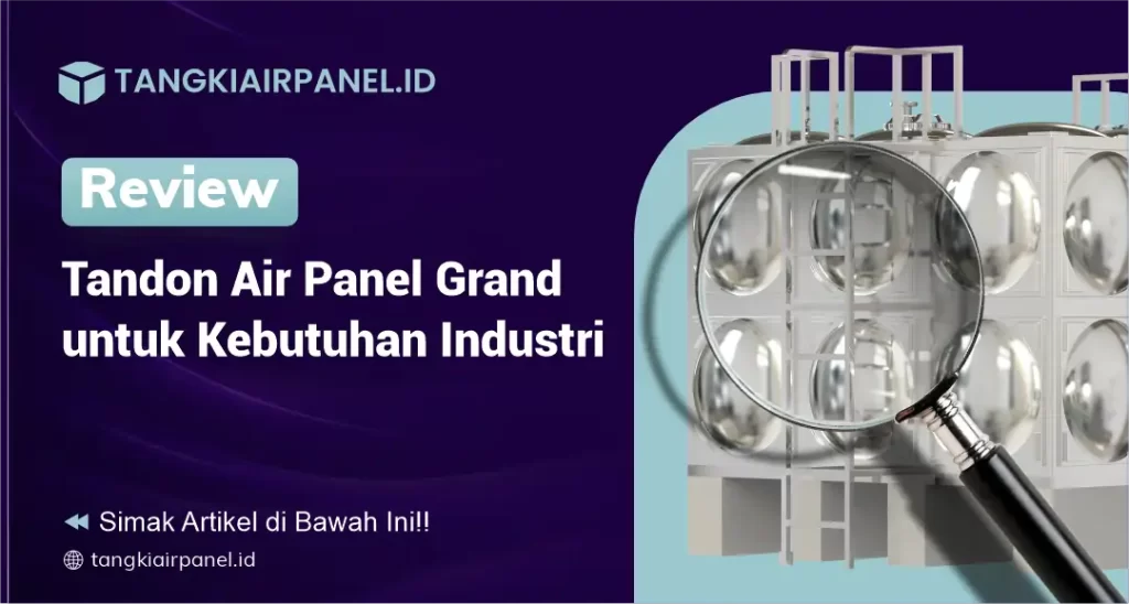 Review Tandon Air Panel Grand untuk Kebutuhan Industri