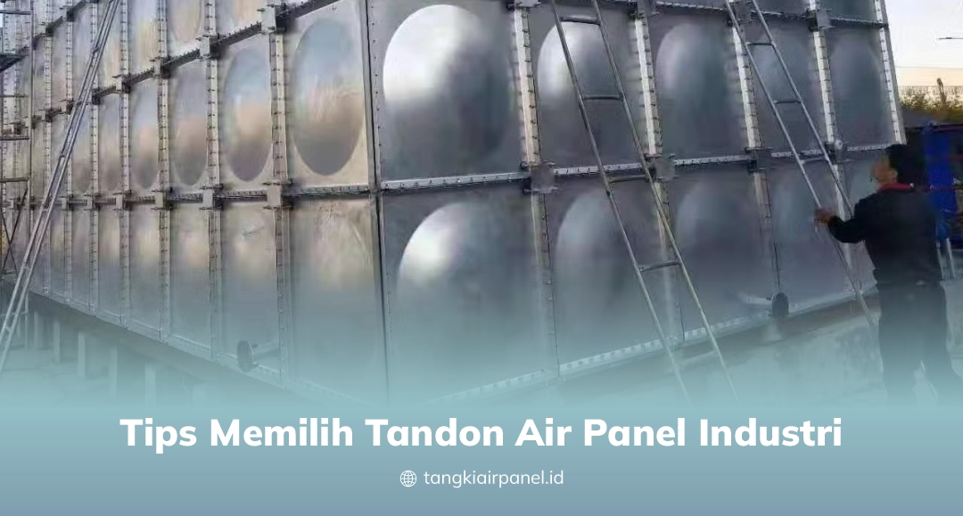 Tips Memilih Tandon Air Panel Industri