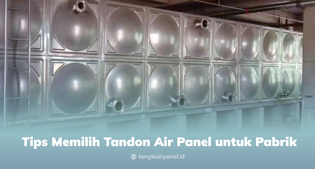 Tips Memilih Tandon Air Panel Untuk Pabrik