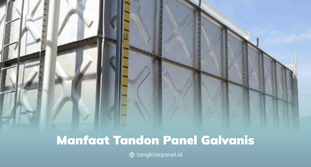 Manfaat Tandon Panel Galvanis