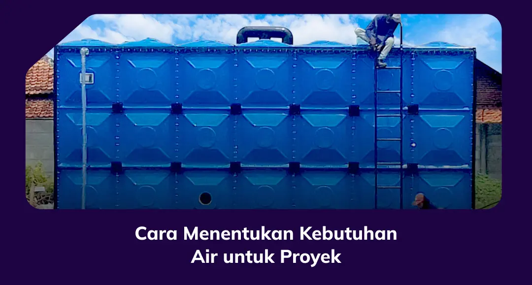 Cara Menentukan Kebutuhan Air Untuk Proyek