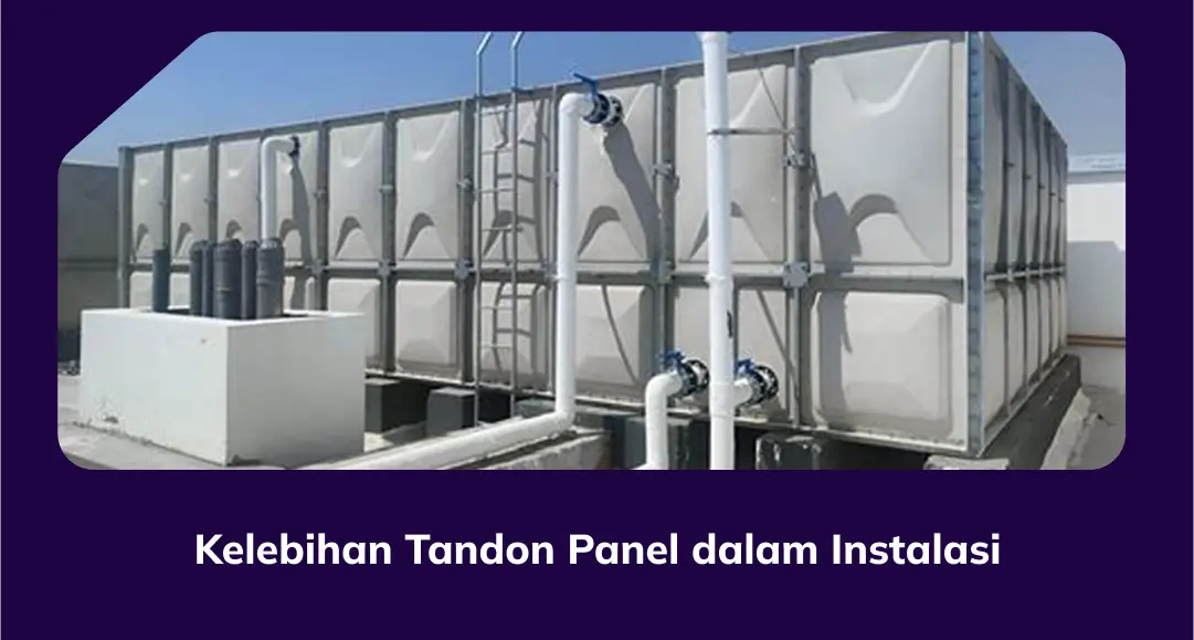 Kelebihan Tandon Panel Dalam Instalasi