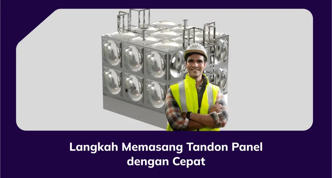 Langkah Memasang Tandon Panel Dengan Cepat