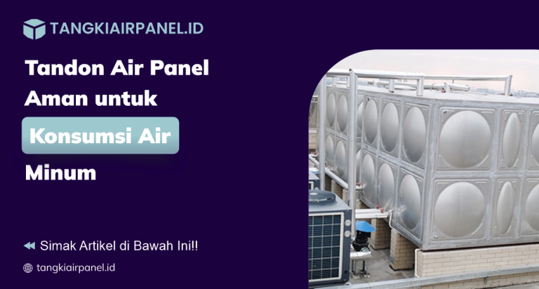 Tandon Air Panel Aman untuk Konsumsi Air Minum