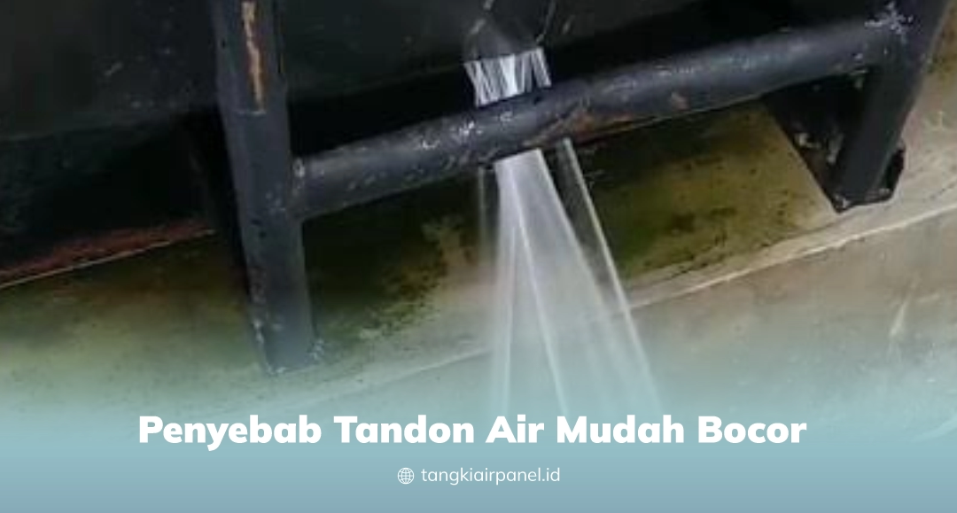 Penyebab Tandon Air Mudah Bocor