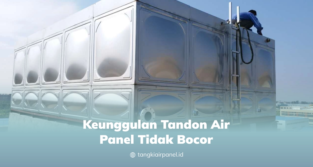 Penyebab Tandon Air Mudah Bocor