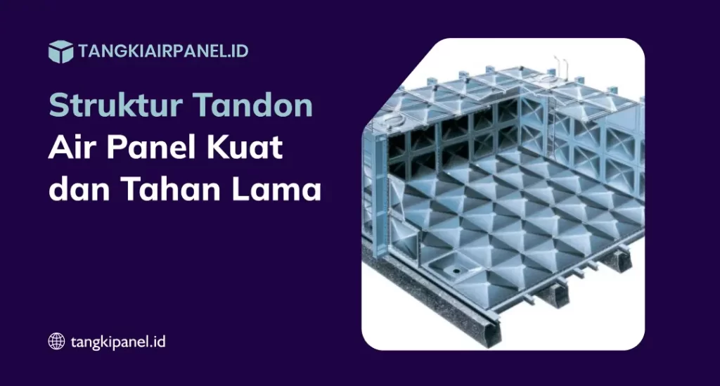 Tandon Air Panel Struktur Kuat