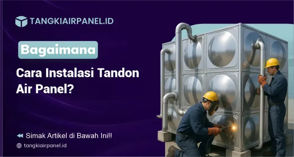 Bagaimana Instalasi Tandon Panel