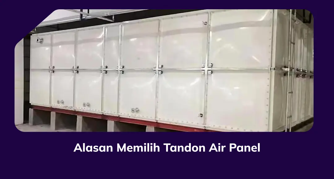 Alasan Memilih Tandon Air Panel