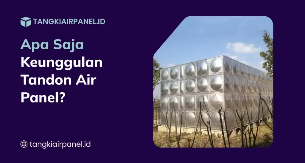 Apa Keunggulan Tandon Panel