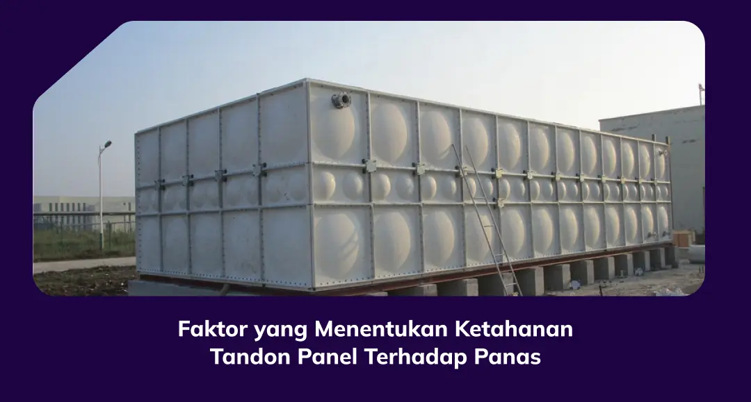 Faktor Yang Menentukan Ketahanan Tandon Panel Terhadap Panas