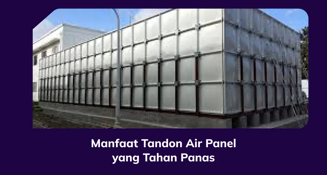 Manfaat Tandon Air Panel Yang Tahan Panas