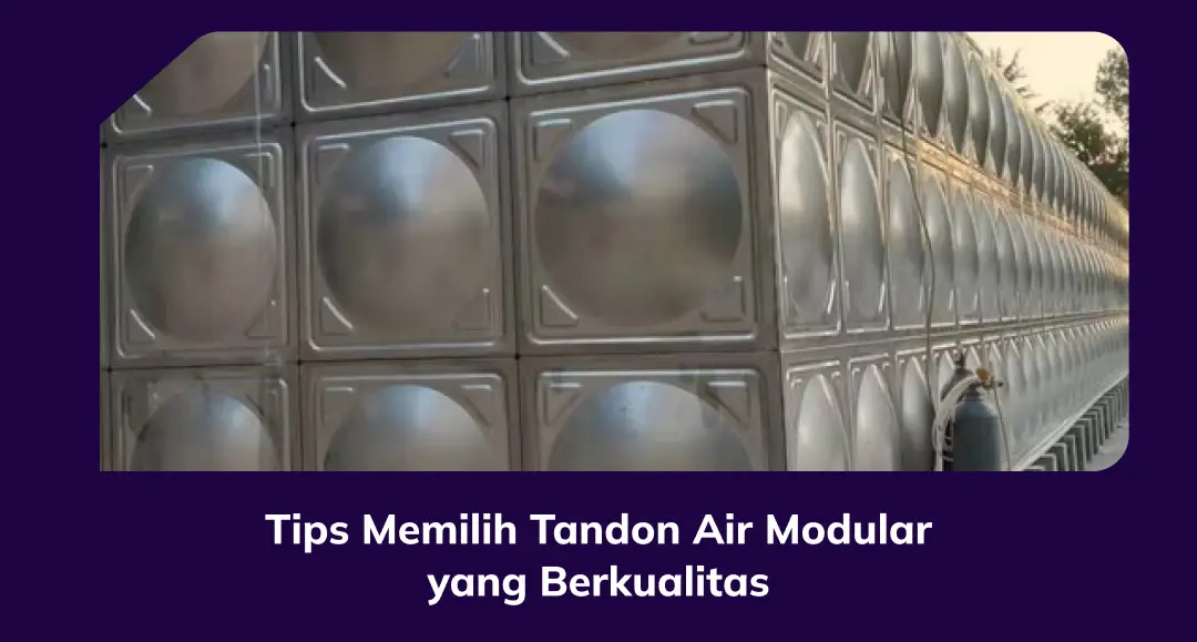 Tips Memilih Tandon Air Modular Yang Berkualitas