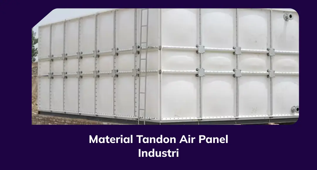 Material Tandon Air Panel Industri