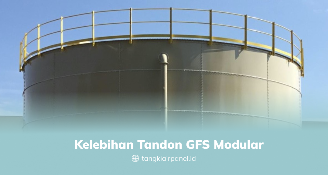 Kelebihan Tandon GFS Modular
