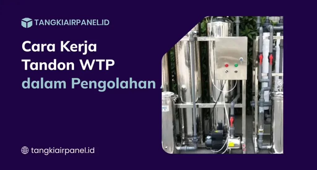 Cara Kerja Tandon WTP