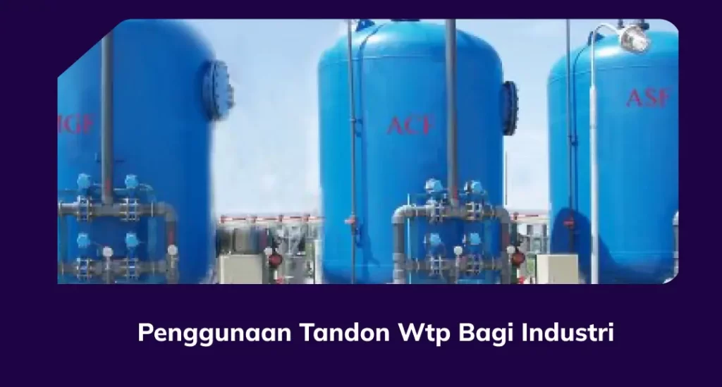 Penggunaan Tandon WTP Bagi Industri