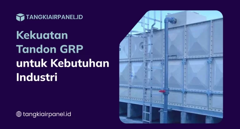 Kekuatan Tandon GRP untuk Kebutuhan Industri