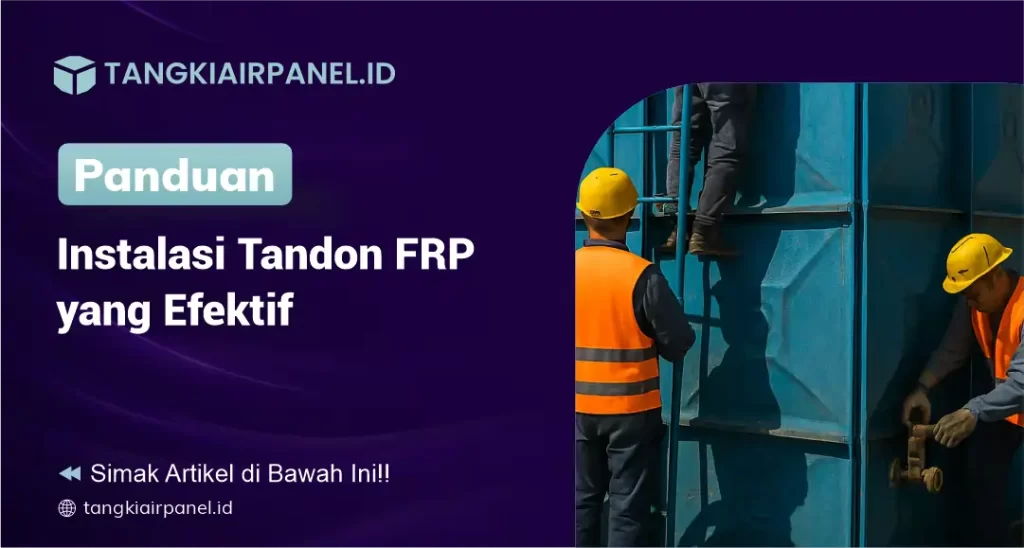 Panduan Instalasi Tandon FRP yang Efektif