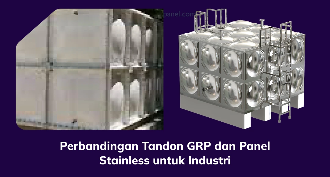 Perbandingan Tandon GRP dan Panel Stainless untuk Industri