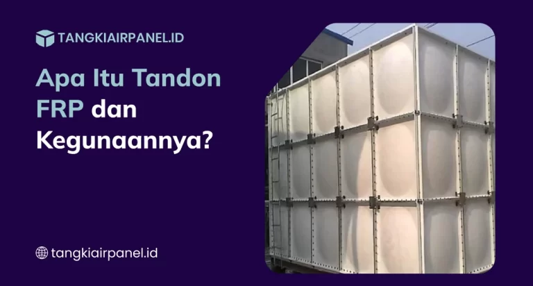 Apa Itu Tandon FRP dan Kegunaannya?