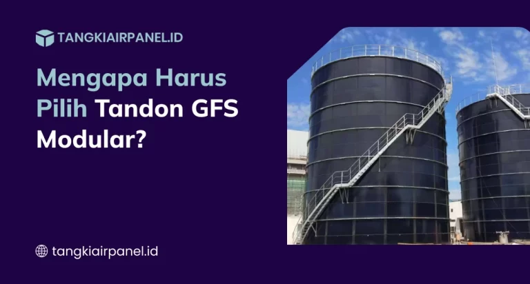 Mengapa Harus Pilih Tandon GFS Modular?