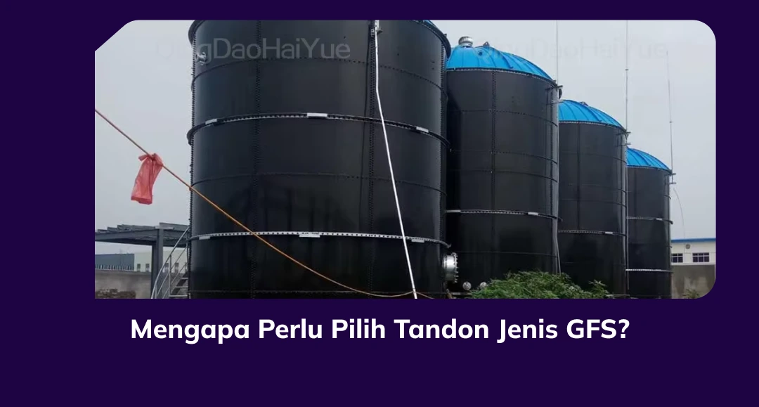Mengapa Perlu Pilih Tandon Jenis GFS?