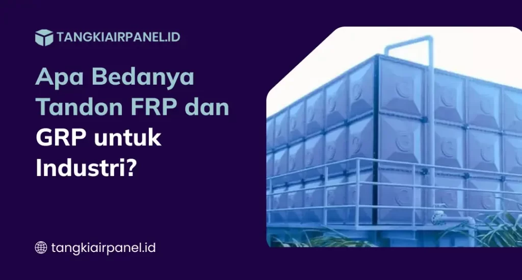 Tips Memilih Tandon yang Tepat untuk Kebutuhan Industri
