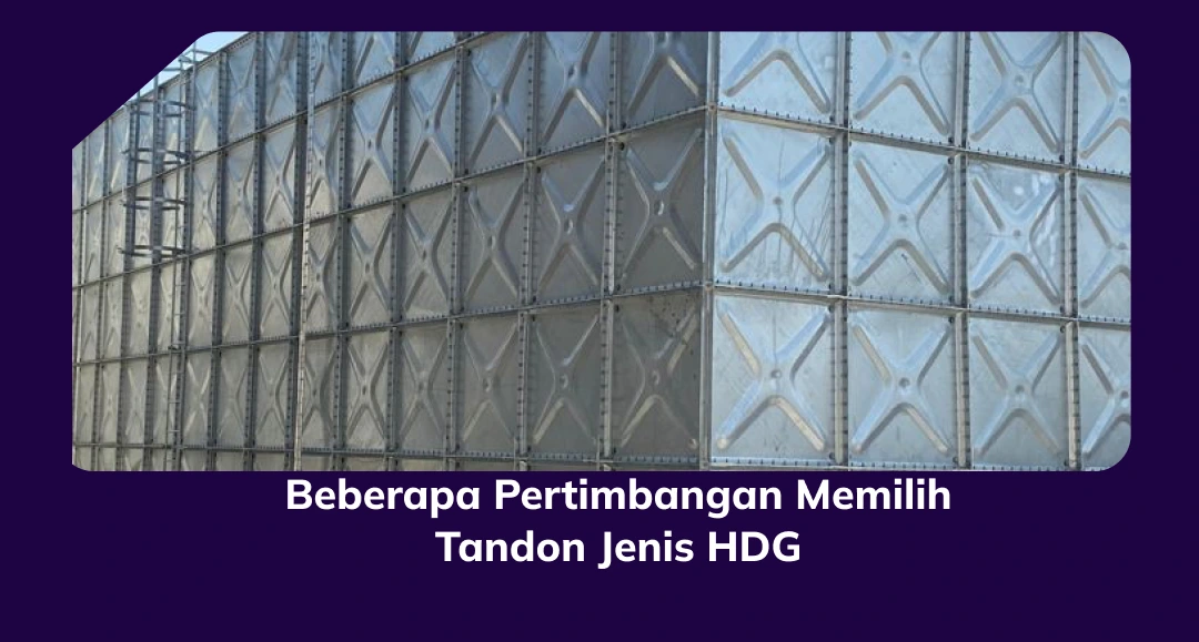 Beberapa Pertimbangan Memilih Tandon Jenis HDG