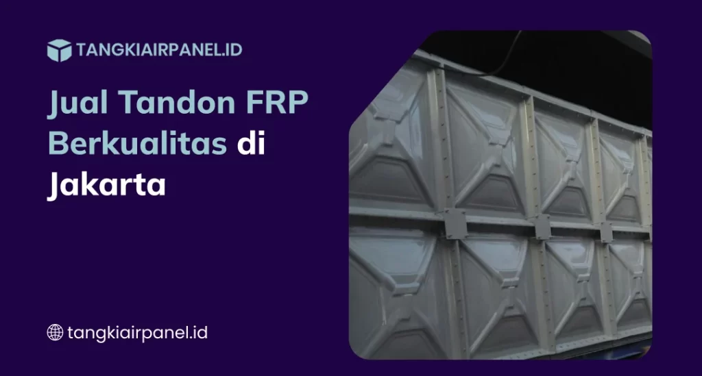 Jual Tandon FRP Berkualitas di Jakarta